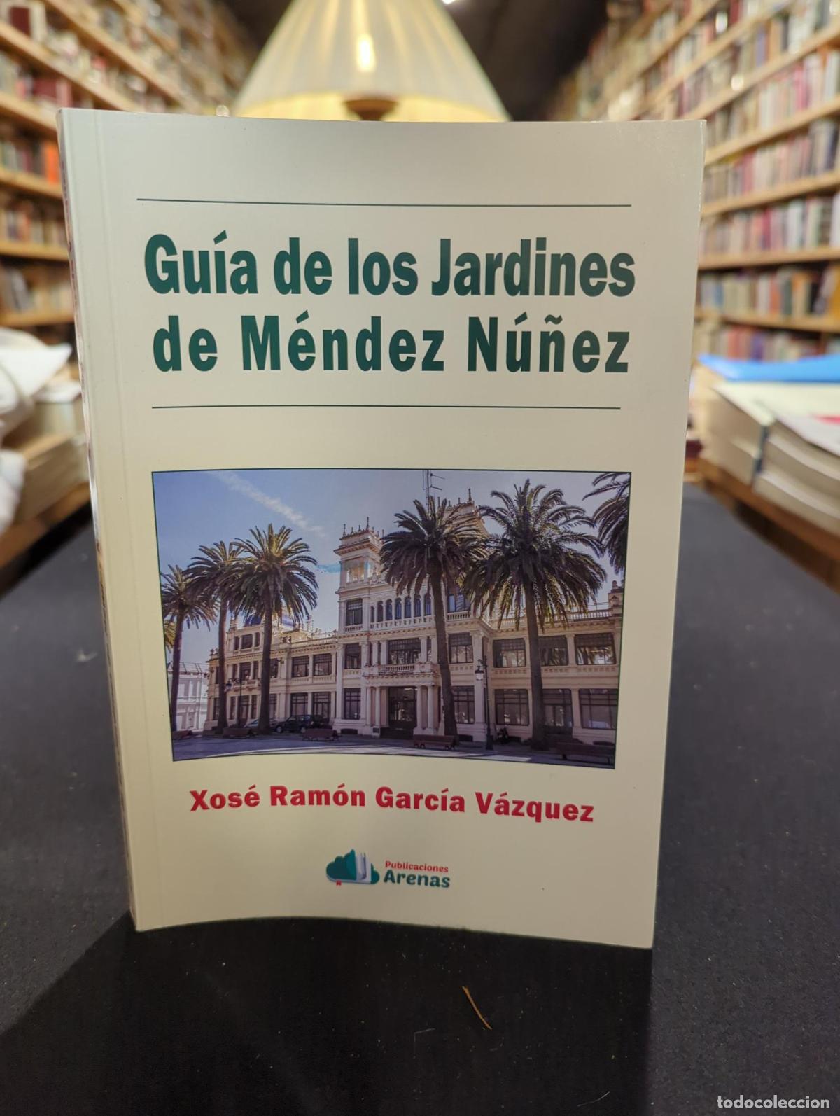 Livres: Gu&iacute;a de los Jardines de M&eacute;ndez N&uacute;&ntilde;ez - Xos&eacute; Ram&oacute;n Garc&iacute;a V&aacute;zquez