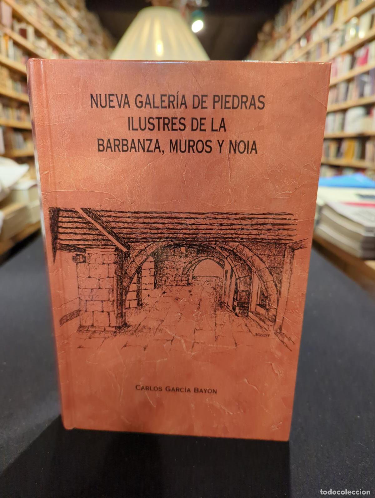 Libri di seconda mano: Nueva galer&iacute;a de piedras ilustres de la Barbanza, Muros y Noia - Carlos Garc&iacute;a Bay&oacute;n