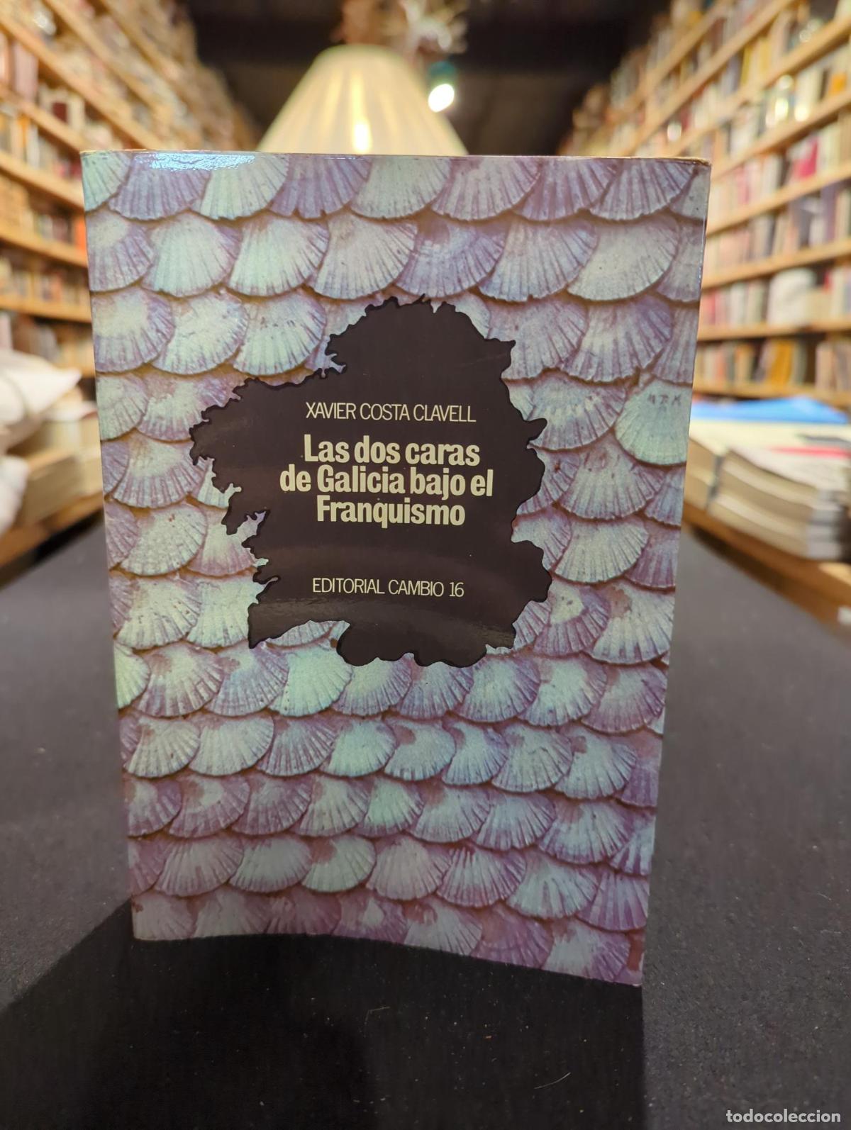 Libros: Las dos caras de Galicia bajo el Franquismo - Xavier Costa Clavell