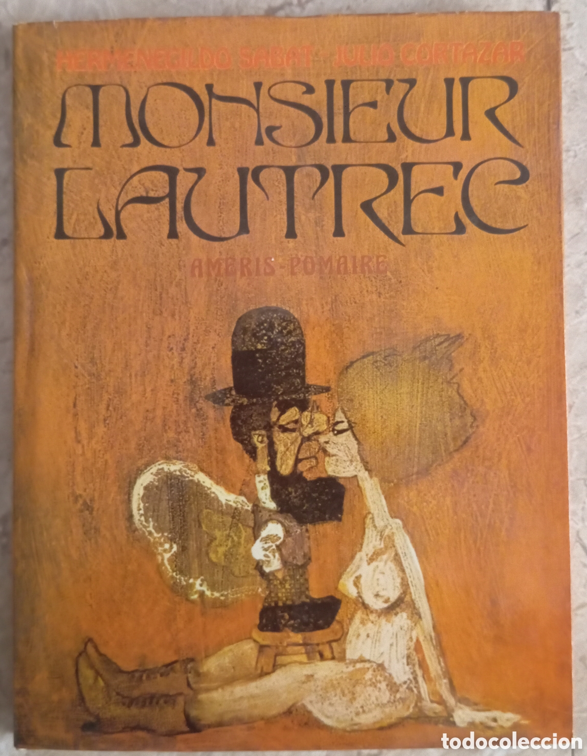 Libros: MONSIEUR LAUTREC - SABAT - JULIO CORTAZAR