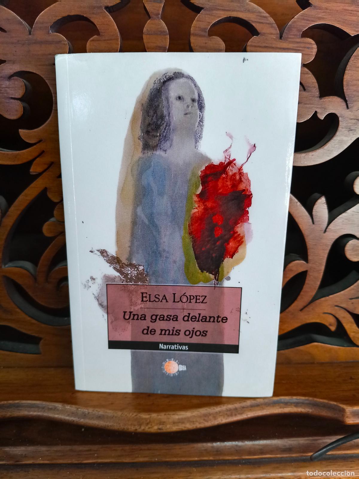 Livros em segunda m&atilde;o: UNA GASA DELANTE DE MIS OJOS, ELSA LOPEZ. CANARIAS 2011