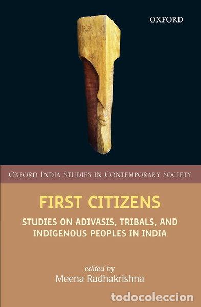 Livres: First Citizens: Studies on Adivasis, Tribals, and Indigenous Peoples in India- 9780199459698