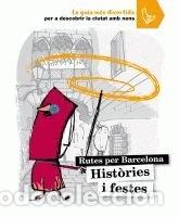 B&uuml;cher: Hist&ograve;ries i festes: Rutes per Barcelona- 9788424631895