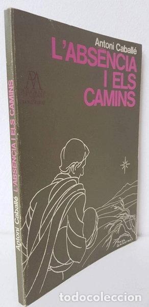 Livres: L'abs&egrave;ncia i els camins- 9788472026810