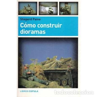 Libros: C&oacute;mo construir dioramas- 9788448046958 - Foto 1