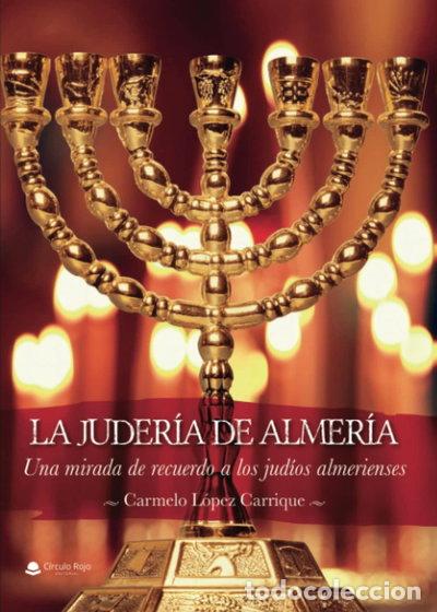 Livres: La juder&iacute;a de Almer&iacute;a- 9788491836162