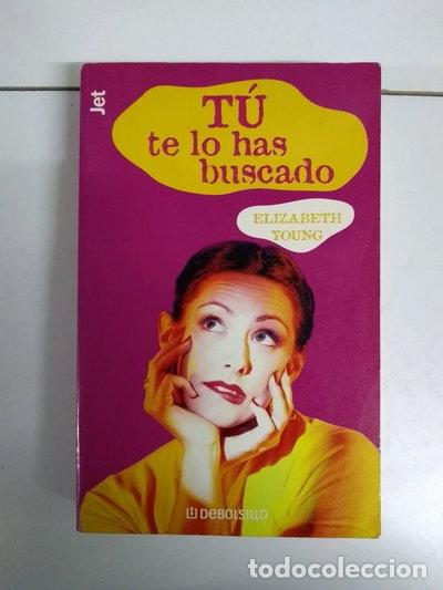 Livres: T&uacute; te lo has buscado- 9788497591003