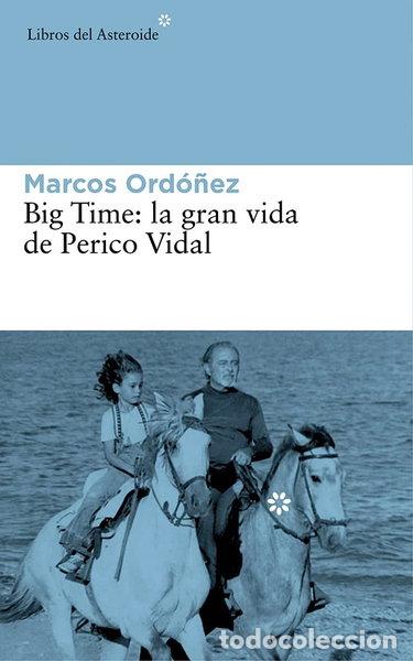 Libros: Big Time: La gran vida de Perico Vidal- 9788416213030 - Foto 1