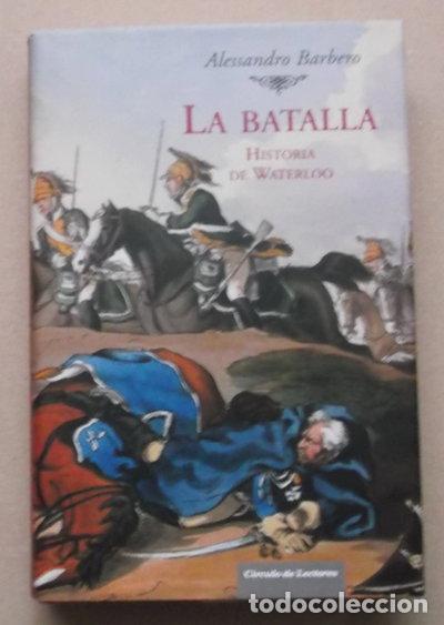 B&uuml;cher: La batalla: historia de Waterloo- 9788467227116