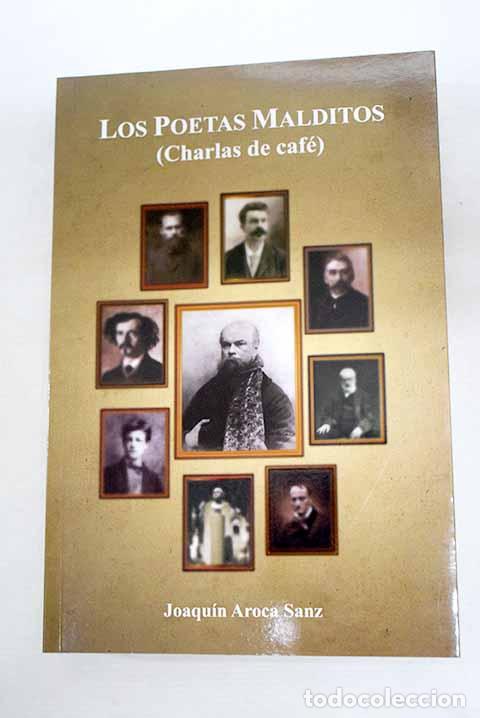 Libri di seconda mano: Los poetas malditos (charlas de caf&eacute;).- Aroca Sanz, Joaqu&iacute;n