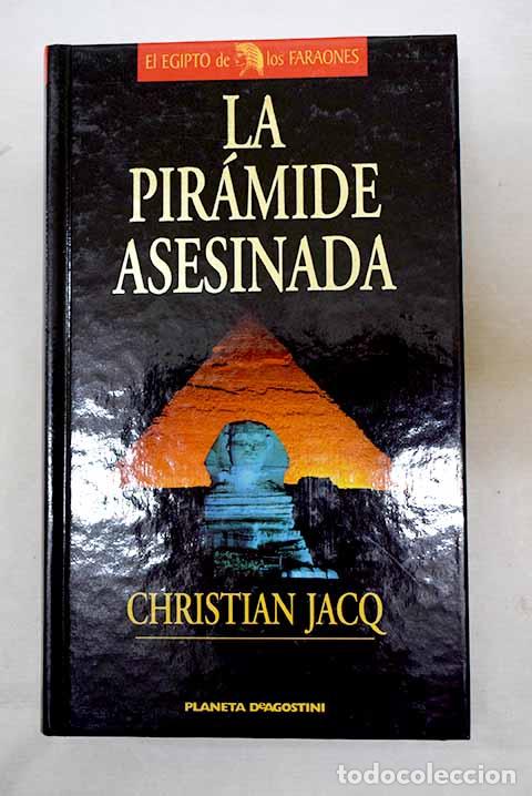 books: La pir&aacute;mide asesinada.- Jacq, Christian