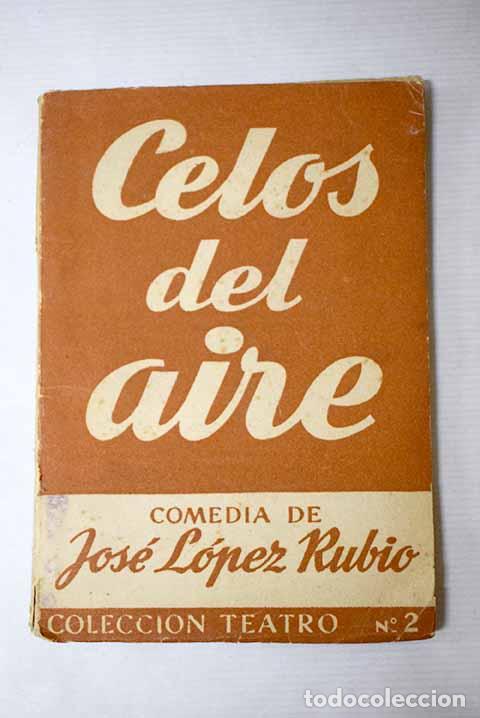 Livres: Celos del aire: comedia en tres actos.- L&oacute;pez Rubio, Jos&eacute;