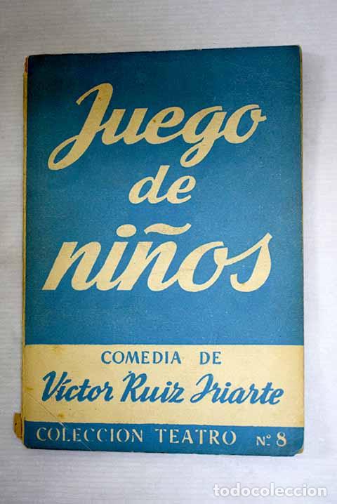 Livres: Juego de ni&ntilde;os: Ruiz Iriarte, V&iacute;ctor.- Ruiz Iriarte, V&iacute;ctor