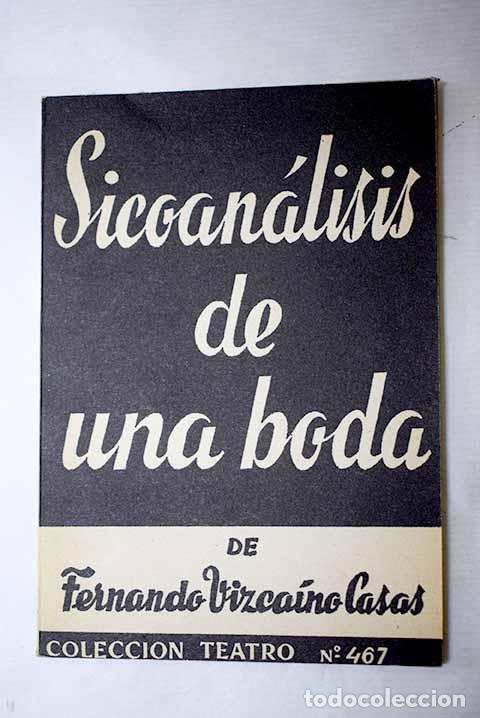 Livres: Sicoan&aacute;lisis de una boda: juguete c&oacute;mico en dos actos.- Vizca&iacute;no Casas, Fernando
