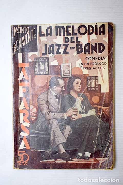 Libri di seconda mano: La melod&iacute;a del jazz-band: comedia en un pr&oacute;logo y tres actos.- Benavente, Jacinto