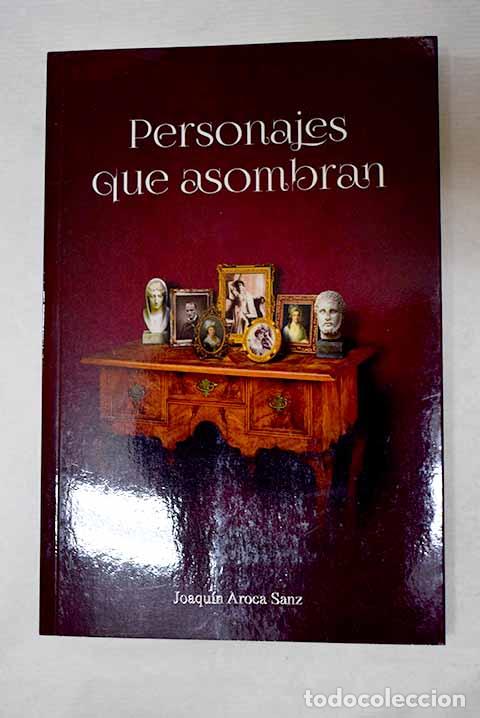 Libri di seconda mano: Personajes que asombran.- Aroca Sanz, Joaqu&iacute;n