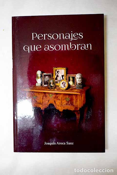 Libri di seconda mano: Personajes que asombran.- Aroca Sanz, Joaqu&iacute;n