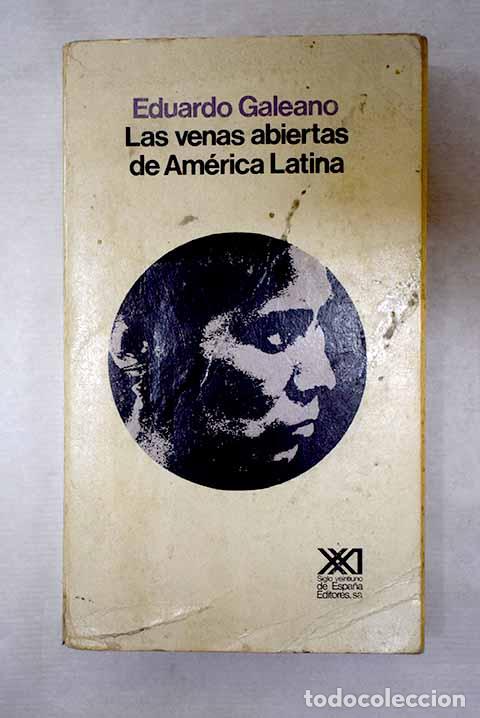 B&uuml;cher: Las venas abiertas de Am&eacute;rica Latina.- Galeano, Eduardo