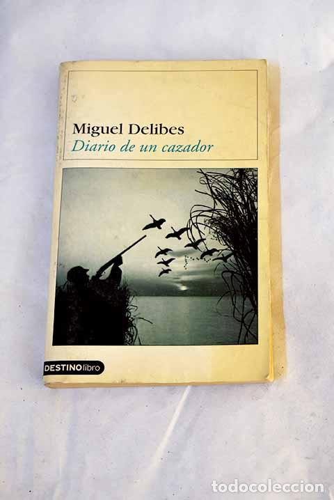 B&uuml;cher: Diario de un cazador.- Delibes, Miguel