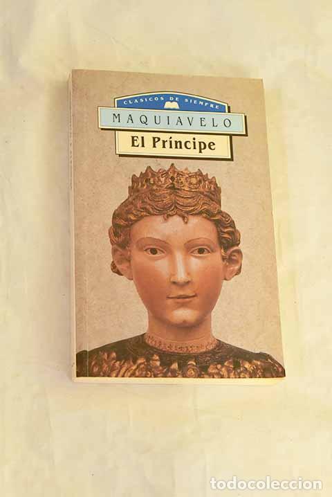 B&uuml;cher: El pr&iacute;ncipe: Maquiavelo, Nicol&Atilde;&iexcl;s.- Maquiavelo, Nicol&Atilde;&iexcl;s