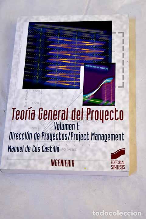B&uuml;cher: Teor&iacute;a general del proyecto, tomo 1. Direcci&oacute;n de proyectos.- Cos Castillo, Manuel de