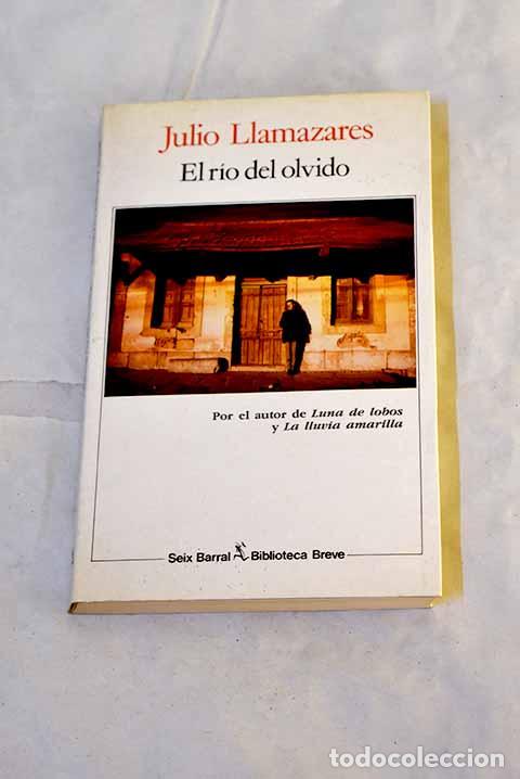 Livros em segunda m&atilde;o: El r&iacute;o del olvido: viaje.- Llamazares, Julio