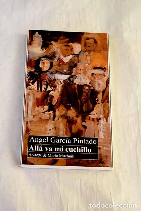 Livros em segunda m&atilde;o: All&aacute; va mi cuchillo: Garc&iacute;a Pintado, &Aacute;ngel.- Garc&iacute;a Pintado, &Aacute;ngel