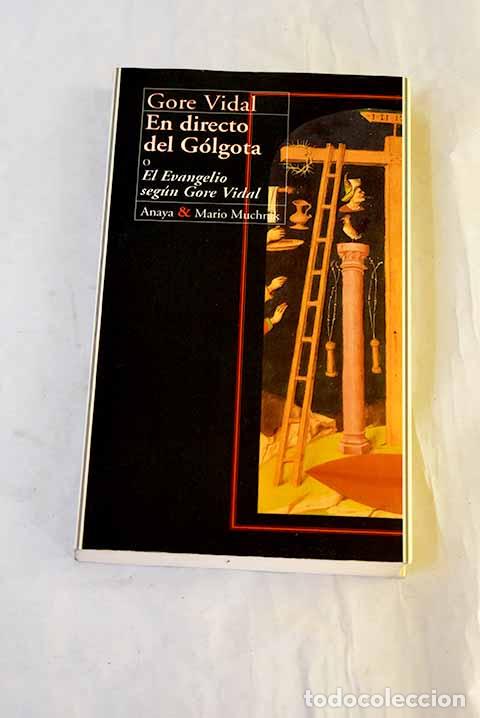 books: En directo del G&oacute;lgota: el evangelio seg&uacute;n Gore Vidal.- Vidal, Gore