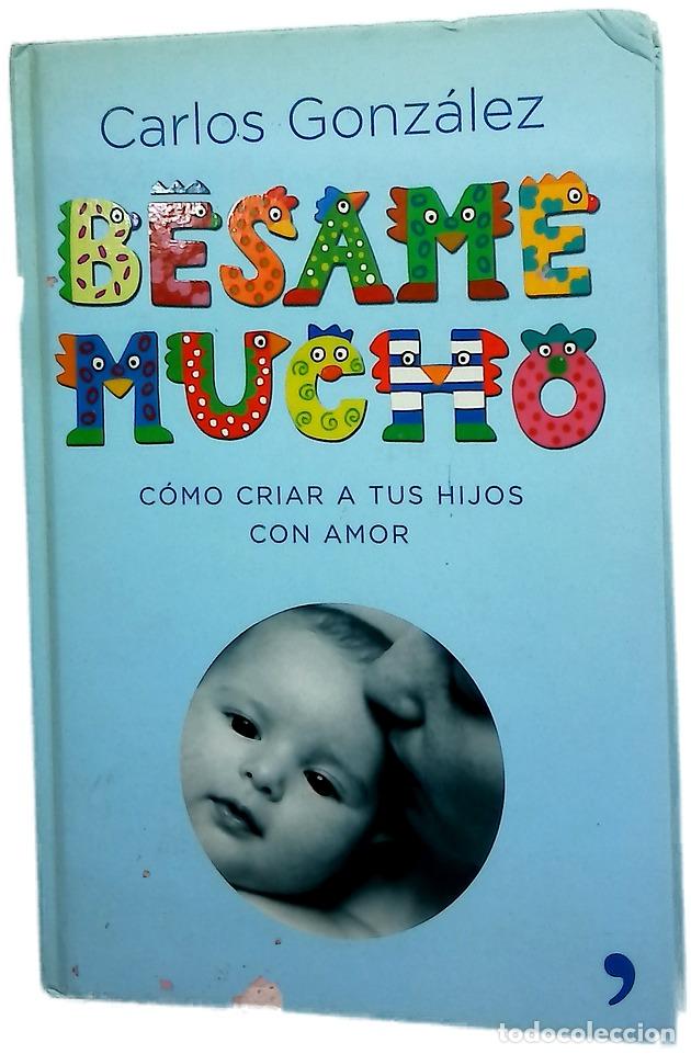 Libri di seconda mano: B&eacute;same mucho c&oacute;mo criar a tus hijos con amor