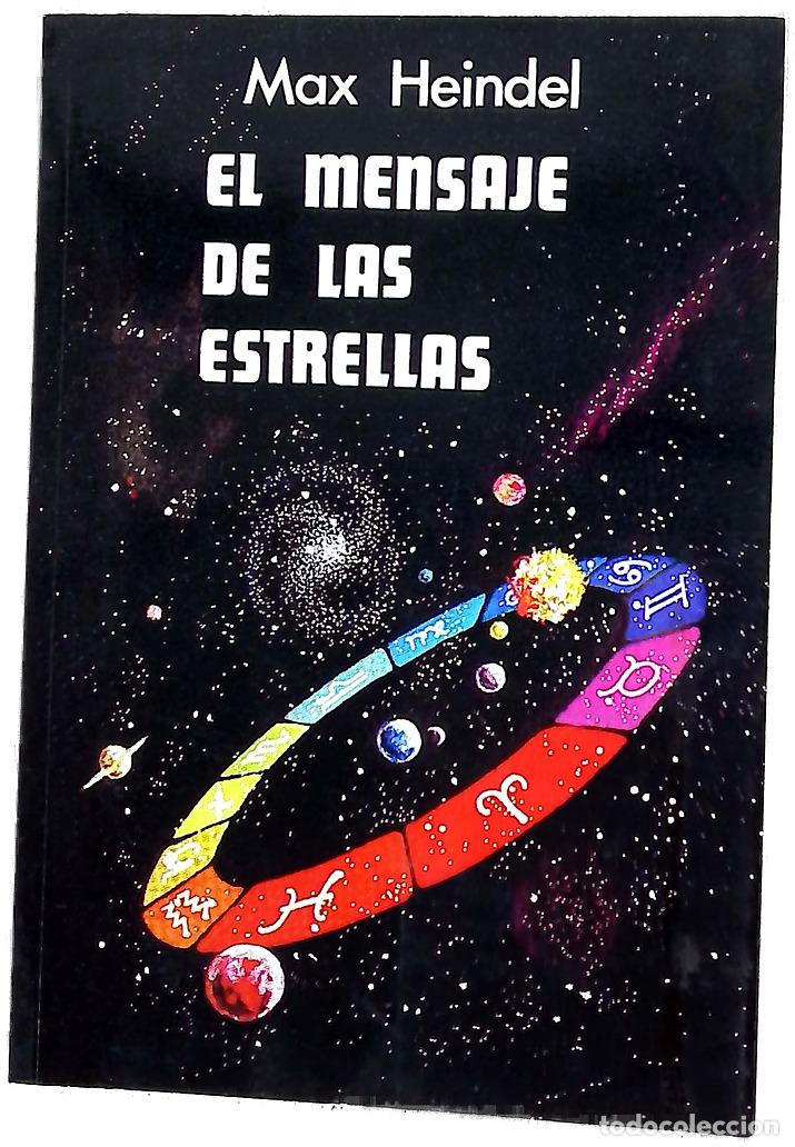 Libros: El mensaje de las estrellas una exposici&oacute;n esot&eacute;rica de astrolog&iacute;a natal y m&eacute;dica explicando el a...