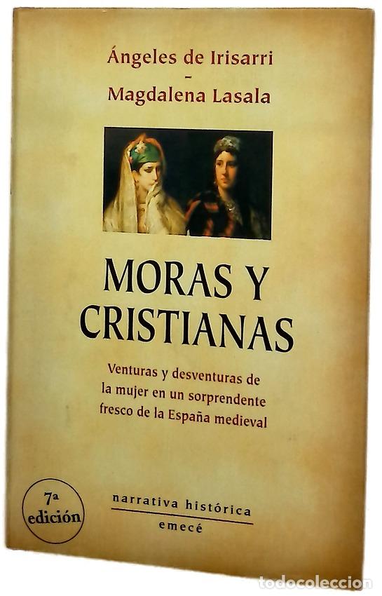 Libri di seconda mano: Moras y cristianas - Irisarri, &Aacute;ngeles de; Lasala, Magdalena