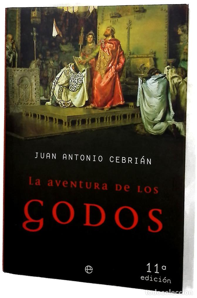 Libri di seconda mano: La aventura de los godos - Cebri&aacute;n, Juan Antonio