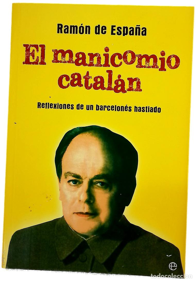 B&uuml;cher: El manicomio catal&aacute;n : reflexiones de un barcelon&eacute;s hastiado