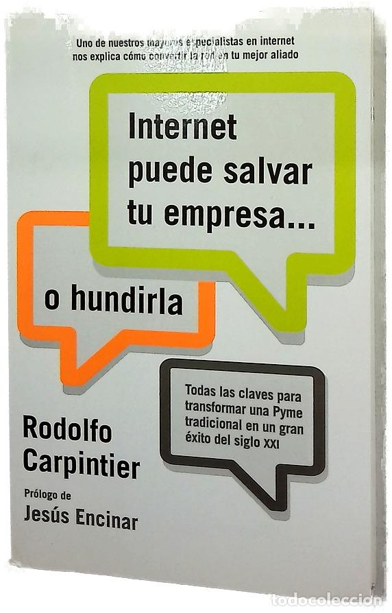 B&uuml;cher: Internet puede salvar tu empresa-- o hundirla : todas las claves para transformar una PYME tradic...