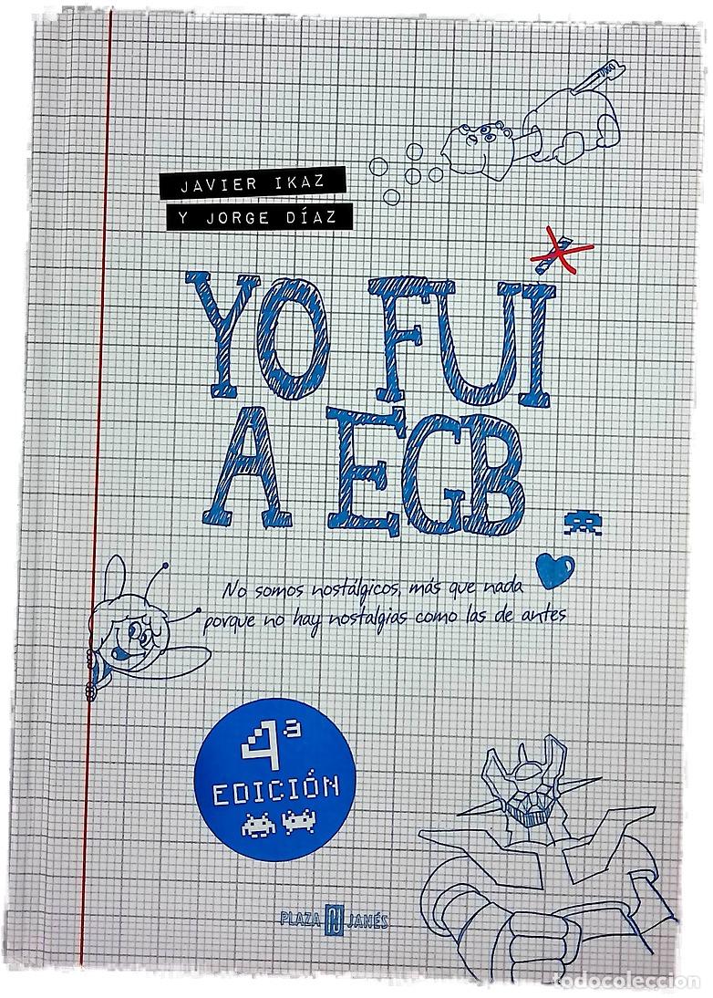 B&uuml;cher: Yo fui a EGB - Ikaz, Javier; D&iacute;az, Jorge