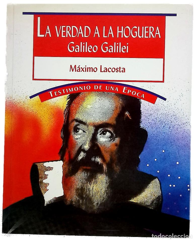 Libri di seconda mano: La verdad a la hoguera Galileo Galilei