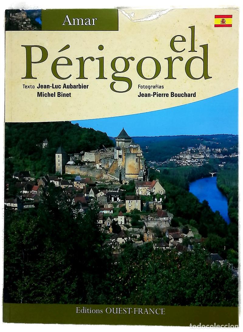Livres: Amar el P&eacute;rigord - Aubarbier, Jean-Luc ; Binet, Michel