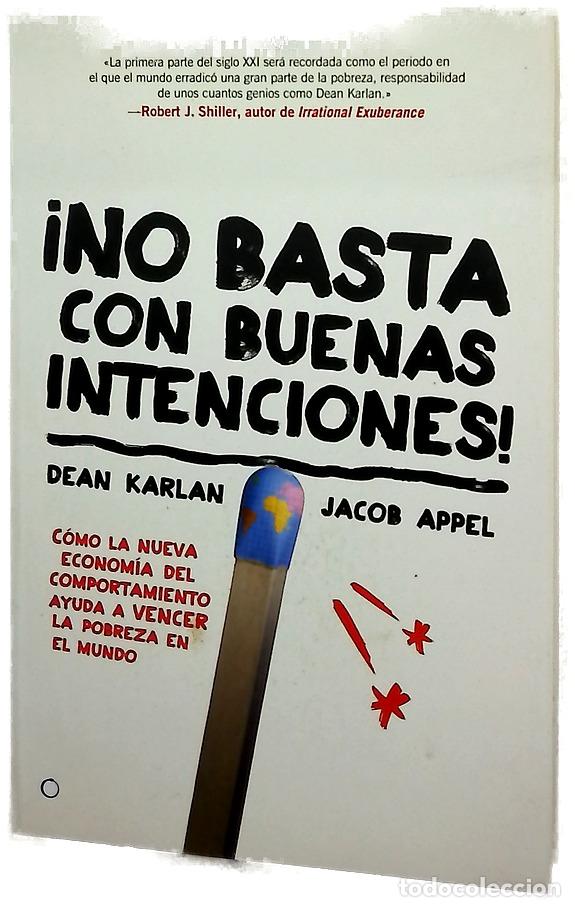 Livres: &iexcl;No basta con buenas intenciones! c&oacute;mo la nueva econom&iacute;a del comportamiento ayuda a vencer la pob...