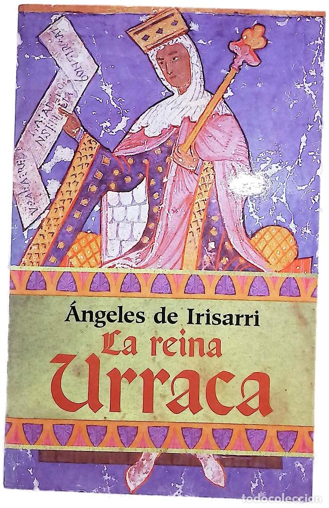 Libros: La reina Urraca - Irisarri, &Aacute;ngeles de
