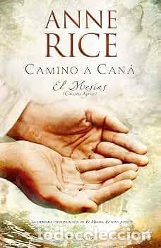 Livres: CAMINO A CAN&Aacute; - ANNE RICE