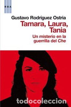 books: TAMARA, LAURA, TANIA UN MISTERIO EN LA GUERRILLA DEL CHE - GUSTAVO RODR&Iacute;GUEZ OSTRIA