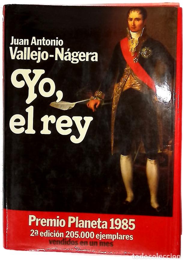B&uuml;cher: Yo, el rey - Vallejo-N&aacute;gera, Juan Antonio