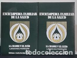 Libros: Enciclopedia familiar de la salud: La madre y el ni&ntilde;o. 2 Tomos.