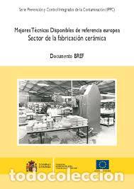 Libros: Mejores t&eacute;cnicas disponibles de referencias europea, sector de la fabricaci&oacute;n cer&aacute;mica.