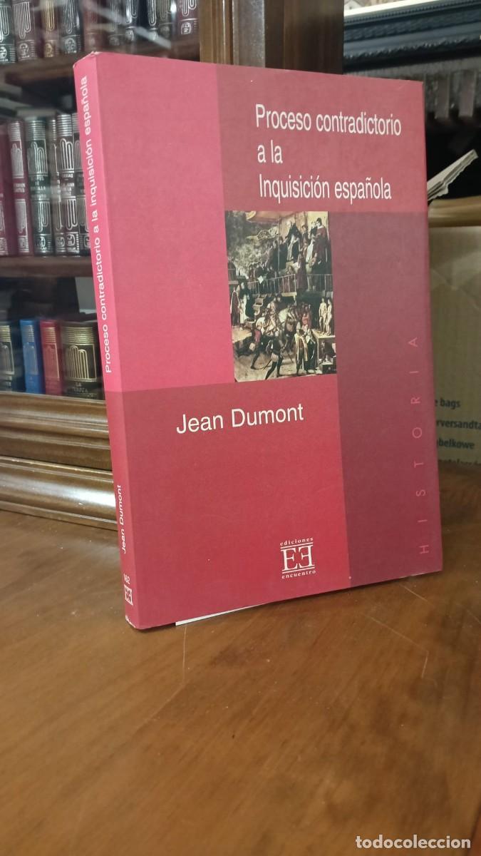 Libros: DUMONT, Jean: - Proceso contradictorio a la Inquisici&oacute;n espa&ntilde;ola,