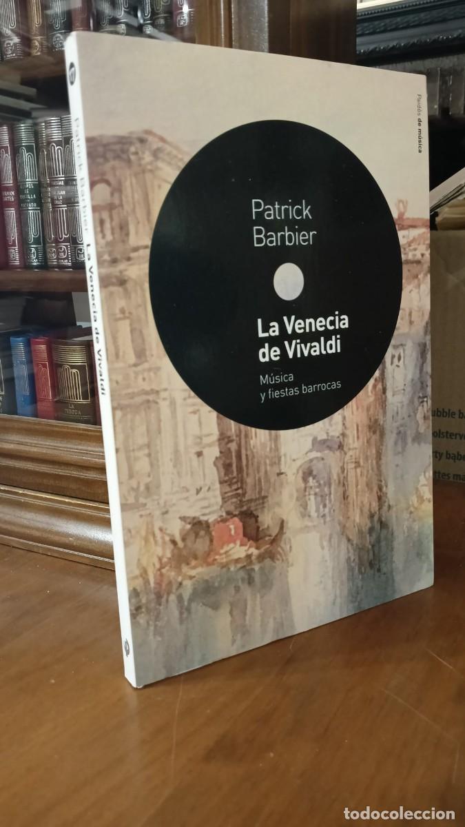 Libros: BARBIER, Patrick: - La Venecia de Vivaldi. M&uacute;sica y fiestas barrocas.