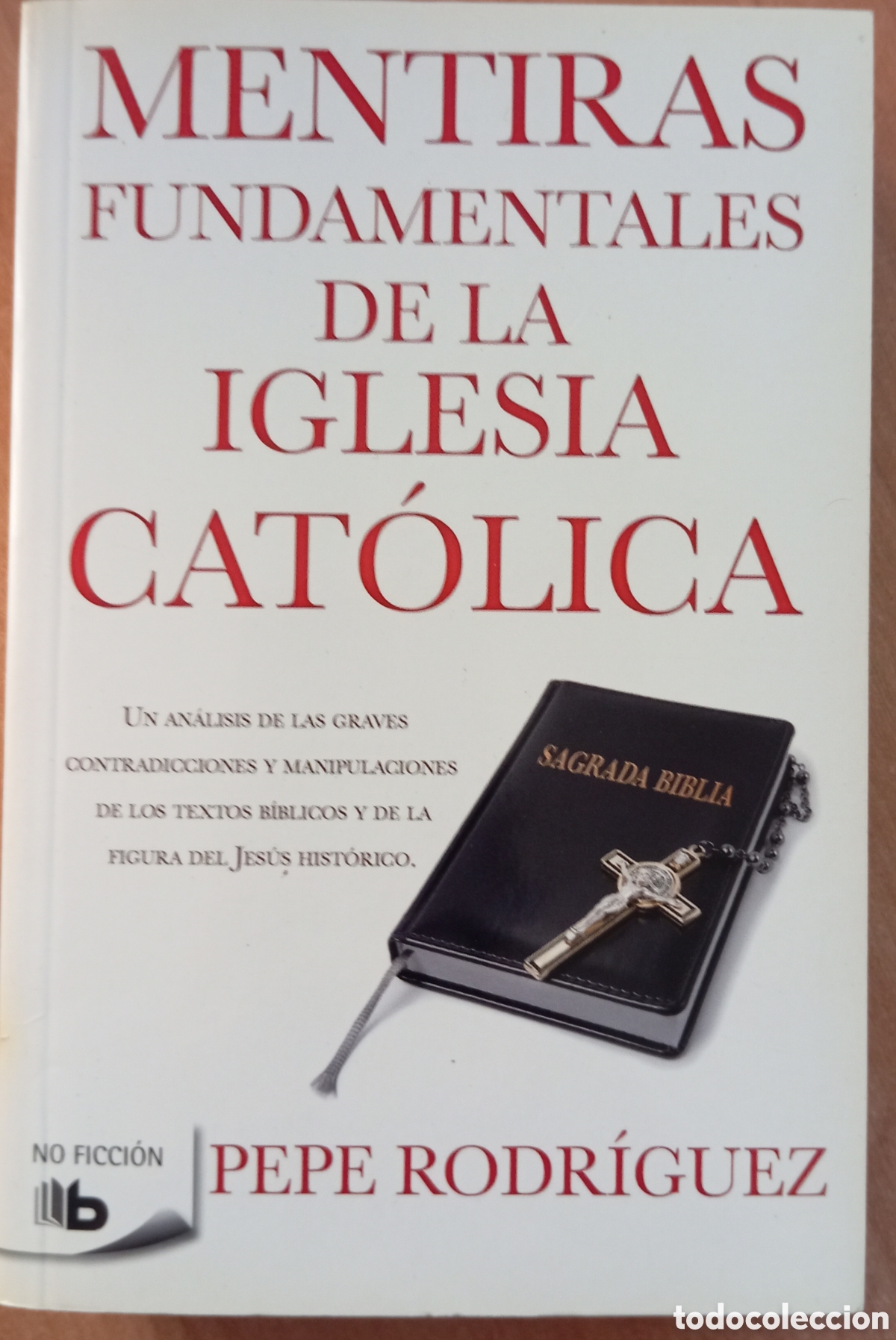 Libros: MENTIRAS FUNDAMENTALES DE LA IGLESIA CATOLICA - PEPE RODRIGUEZ