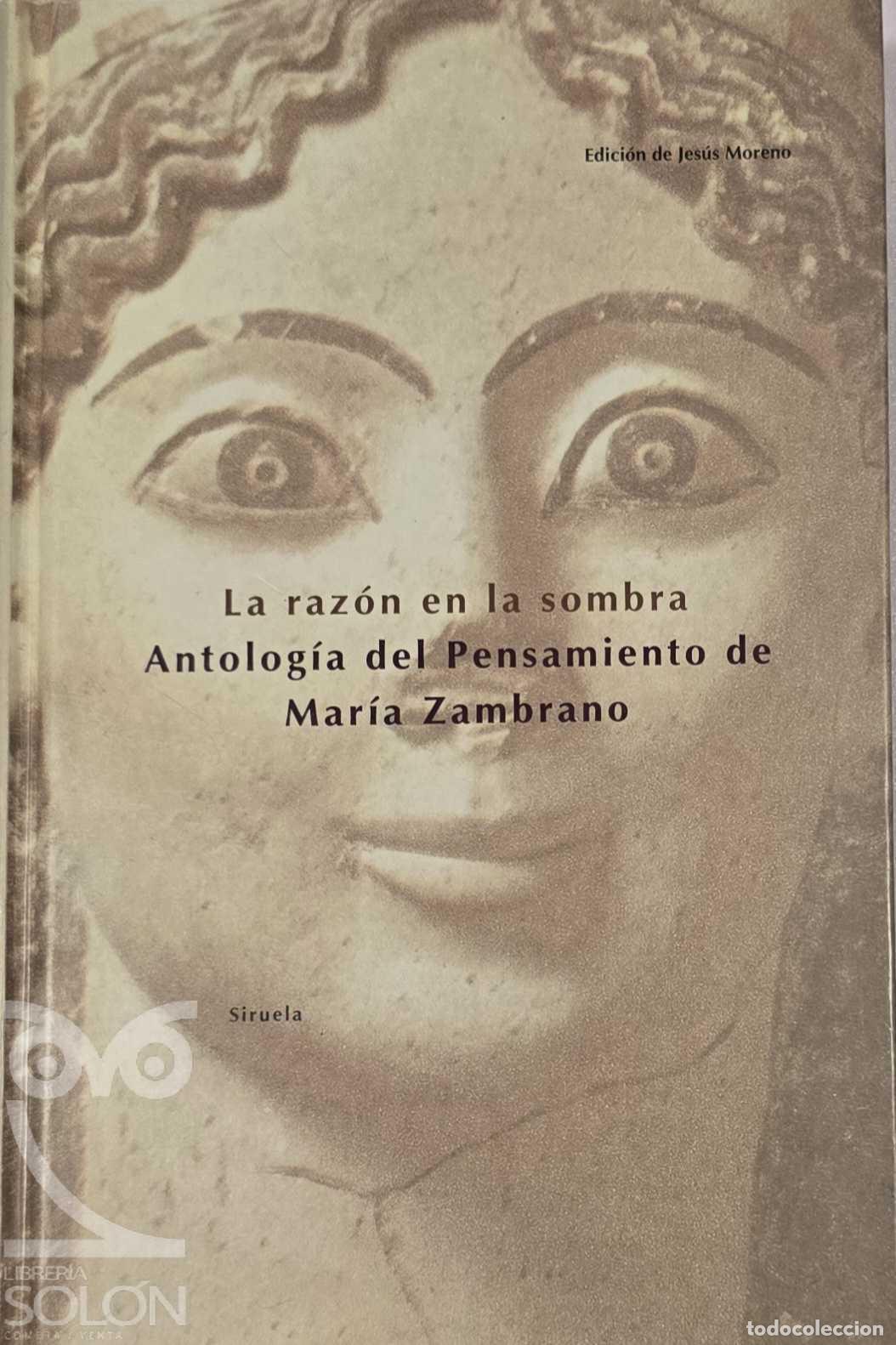 Libros: La raz&oacute;n en la sombra. Antolog&iacute;a del Pensamiento de Mar&iacute;a Zambrano - Mar&iacute;a Zambrano