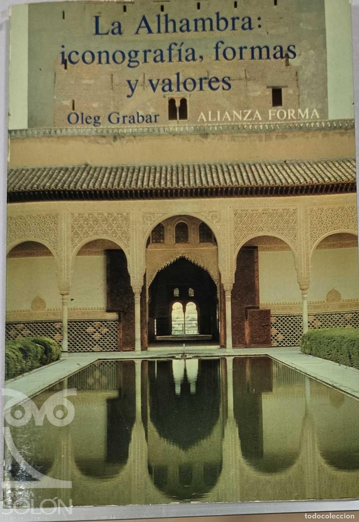 Libros: La Alhambra: iconograf&iacute;a, formas y valores - Oleg Grabar