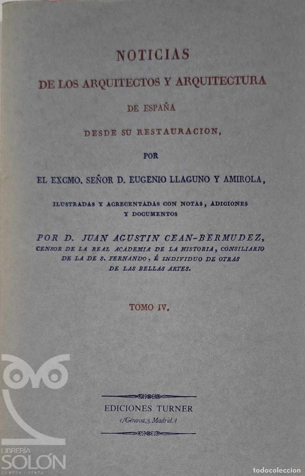 books: Noticias de los arquitectos y arquitectura de Espa&ntilde;a desde su restauraci&oacute;n Tomo IV - Eugenio Llaguno